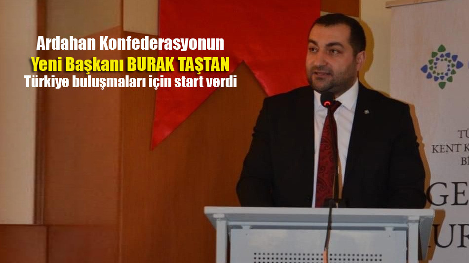 ARDAKON Başkanı Burak Taştan Türkiye buluşmalarıyla fark yaratacak