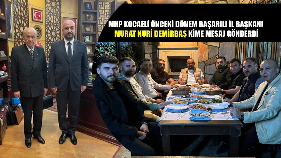 Murat Nuri Demirbaş bu mesajı kime gönderdi!