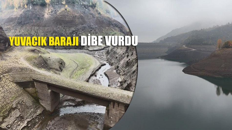 Yuvacık barajı dibe vurdu. Uyarı geldi